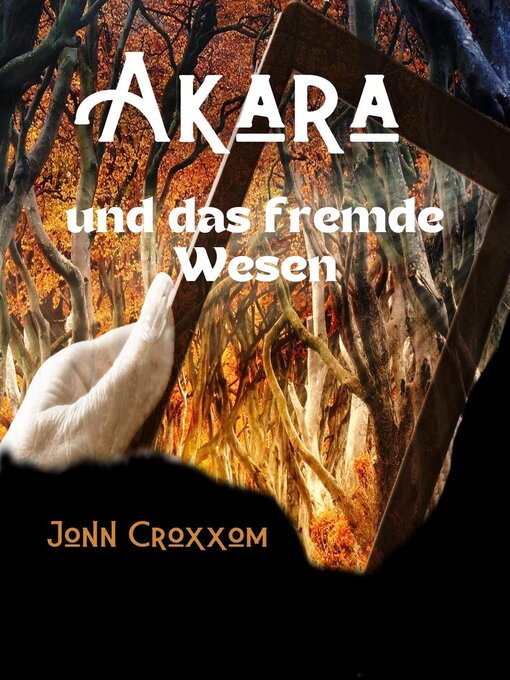 Title details for Akara und das fremde Wesen by Jonn Croxxom - Available